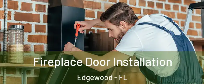 Fireplace Door Installation Edgewood - FL