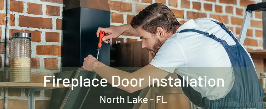 Fireplace Door Installation North Lake - FL