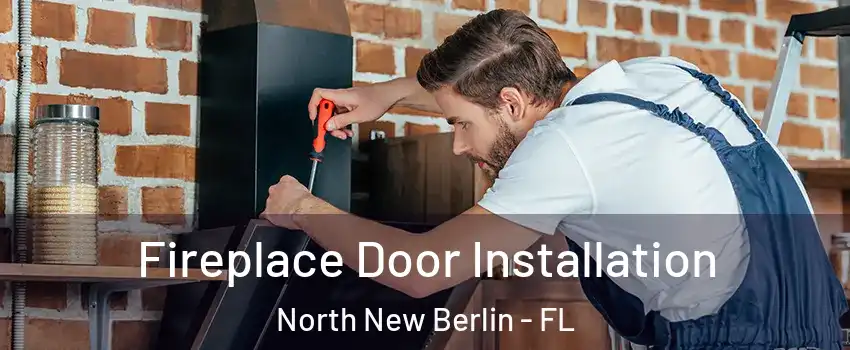 Fireplace Door Installation North New Berlin - FL