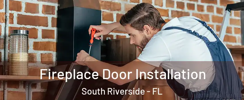 Fireplace Door Installation South Riverside - FL