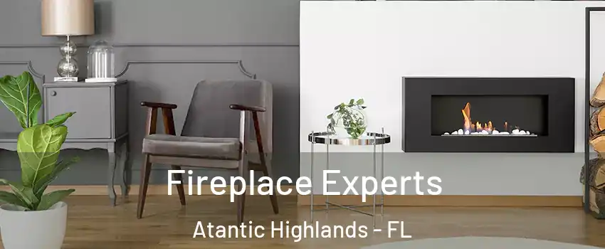 Fireplace Experts Atantic Highlands - FL