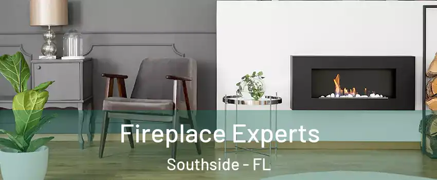 Fireplace Experts Southside - FL