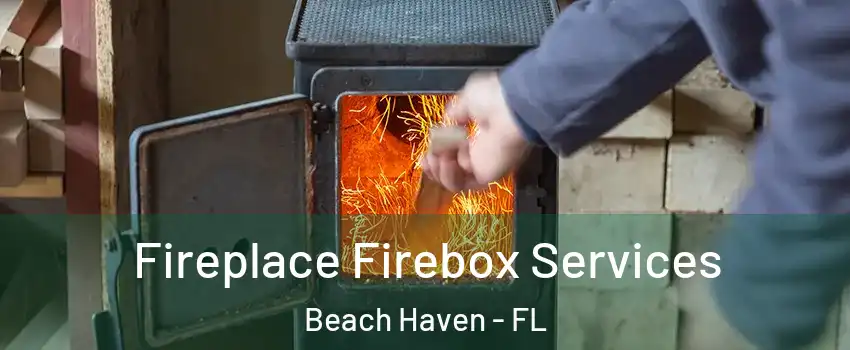 Fireplace Firebox Services Beach Haven - FL