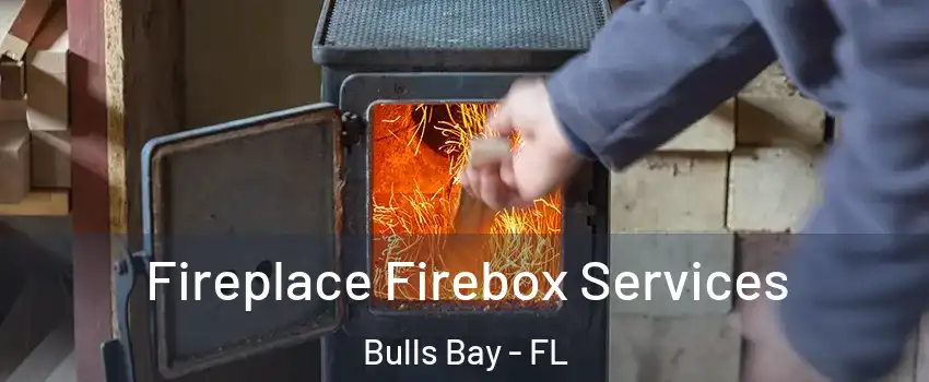 Fireplace Firebox Services Bulls Bay - FL