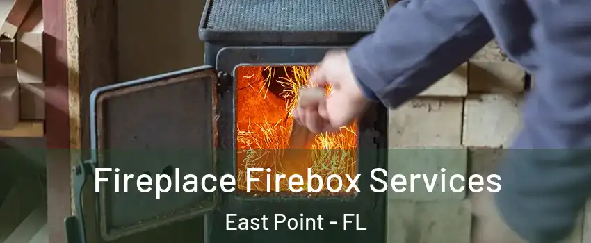 Fireplace Firebox Services East Point - FL