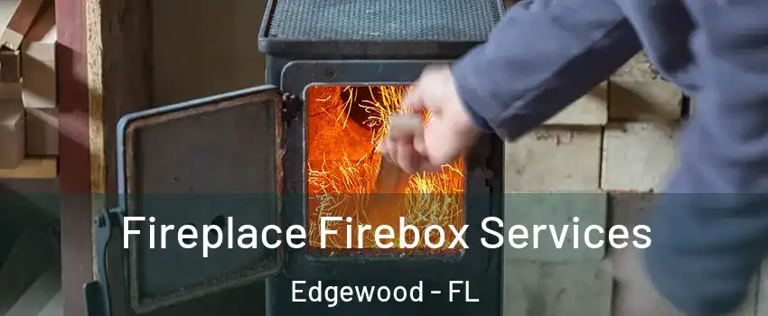 Fireplace Firebox Services Edgewood - FL