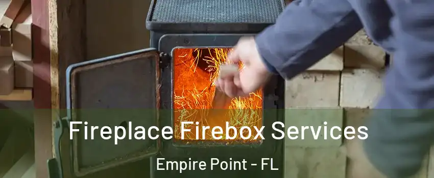 Fireplace Firebox Services Empire Point - FL