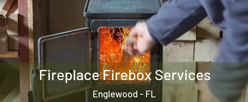 Fireplace Firebox Services Englewood - FL