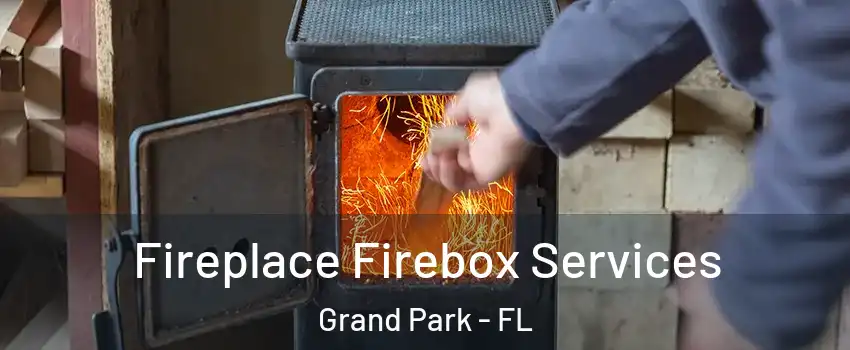 Fireplace Firebox Services Grand Park - FL