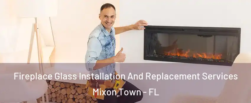 Fireplace Glass Installation And Replacement Services Mixon Town - FL