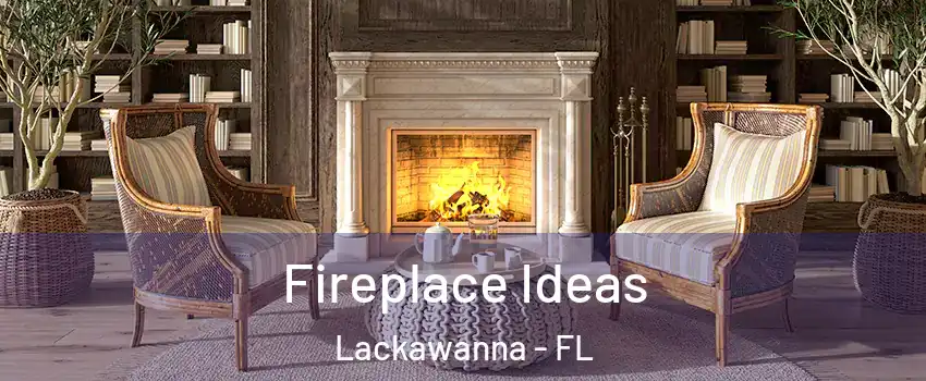 Fireplace Ideas Lackawanna - FL