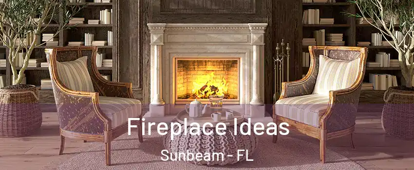 Fireplace Ideas Sunbeam - FL