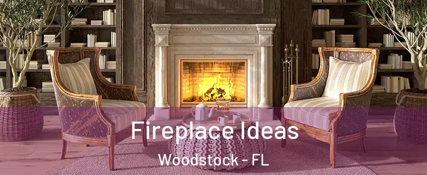 Fireplace Ideas Woodstock - FL