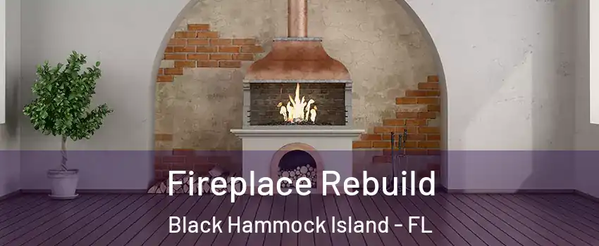 Fireplace Rebuild Black Hammock Island - FL