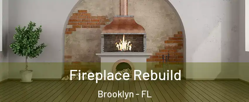 Fireplace Rebuild Brooklyn - FL