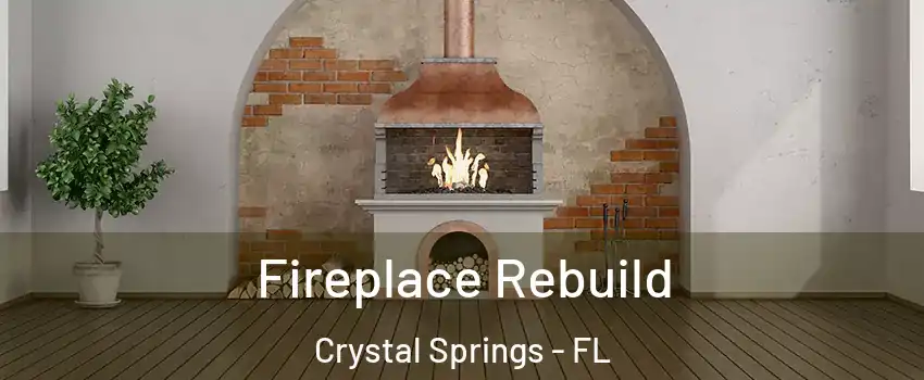 Fireplace Rebuild Crystal Springs - FL