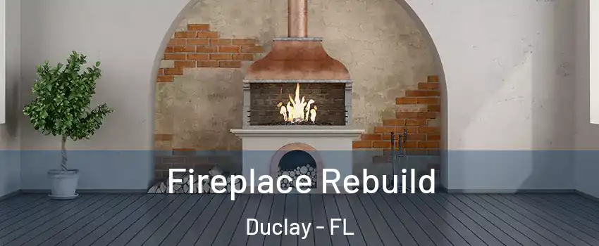 Fireplace Rebuild Duclay - FL