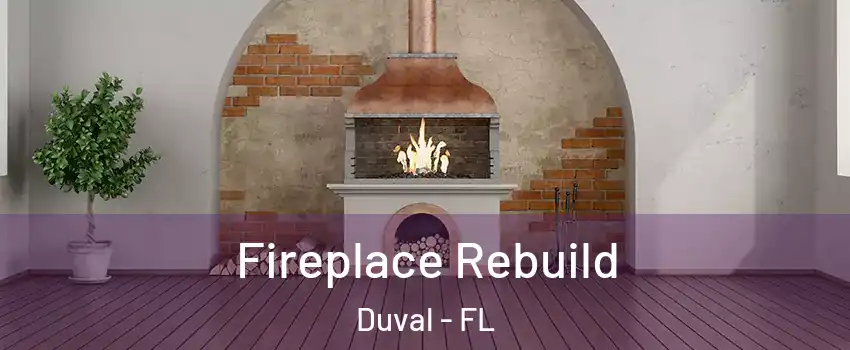 Fireplace Rebuild Duval - FL