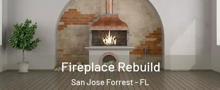 Fireplace Rebuild San Jose Forrest - FL