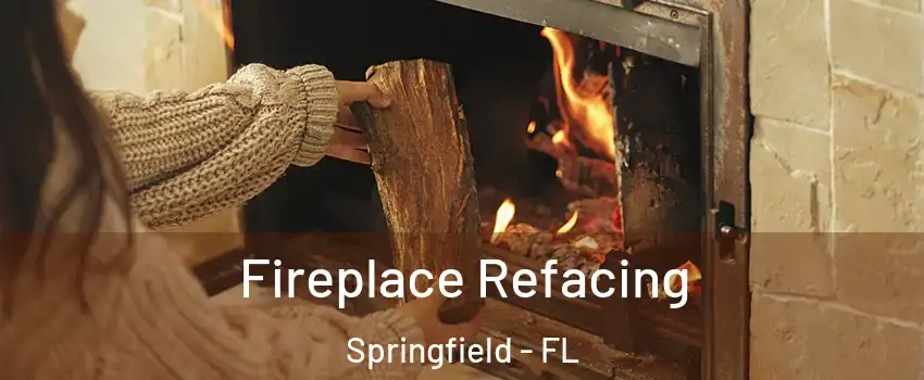 Fireplace Refacing Springfield - FL