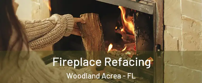 Fireplace Refacing Woodland Acrea - FL