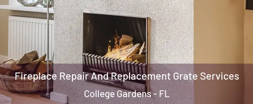 Fireplace Repair And Replacement Grate Services College Gardens - FL