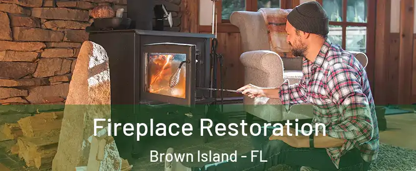 Fireplace Restoration Brown Island - FL