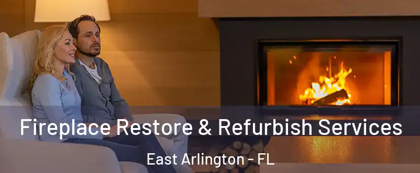 Fireplace Restore & Refurbish Services East Arlington - FL