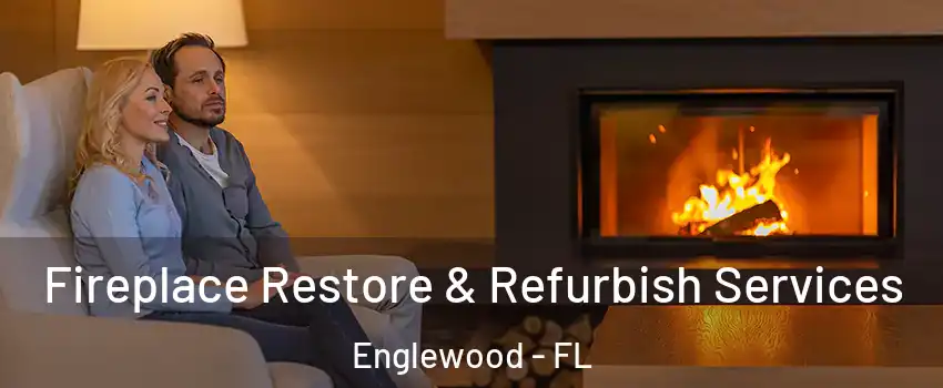 Fireplace Restore & Refurbish Services Englewood - FL