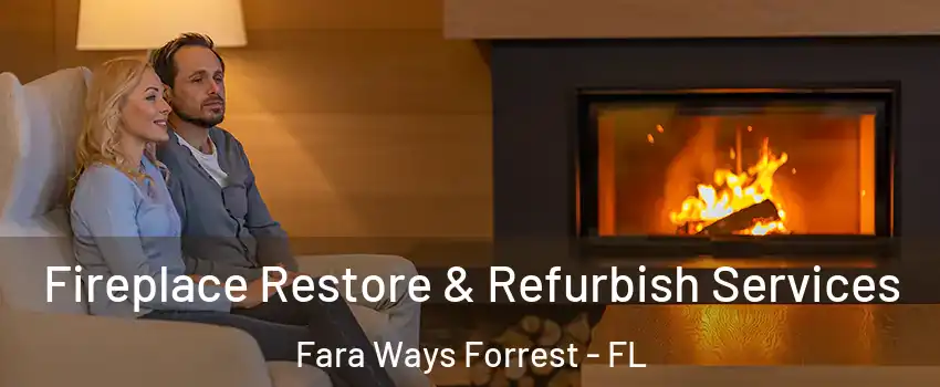 Fireplace Restore & Refurbish Services Fara Ways Forrest - FL