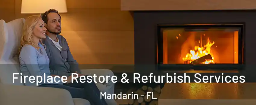 Fireplace Restore & Refurbish Services Mandarin - FL