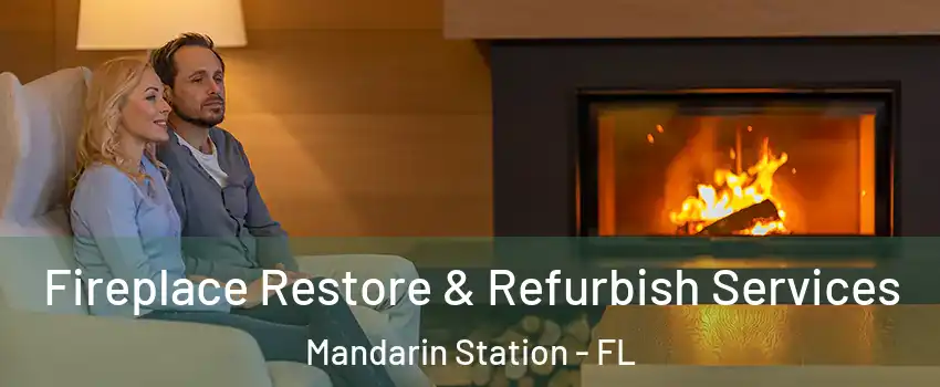 Fireplace Restore & Refurbish Services Mandarin Station - FL