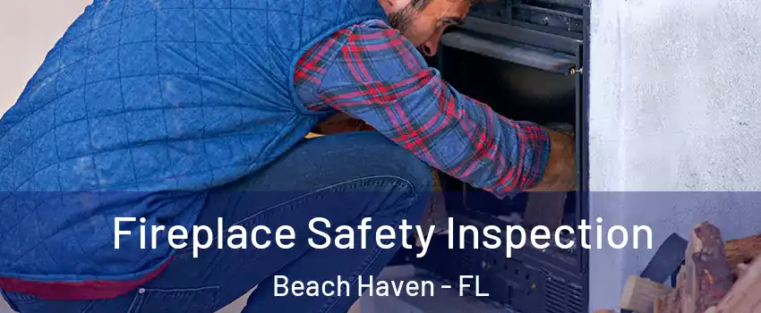 Fireplace Safety Inspection Beach Haven - FL