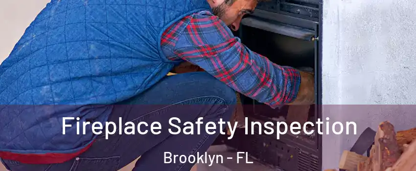 Fireplace Safety Inspection Brooklyn - FL