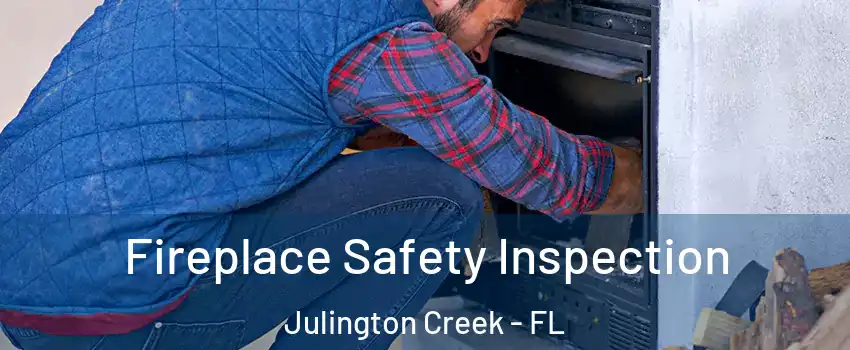 Fireplace Safety Inspection Julington Creek - FL