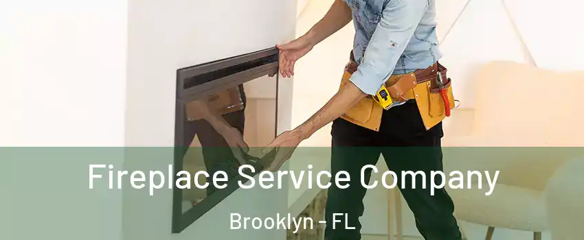 Fireplace Service Company Brooklyn - FL