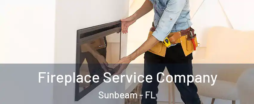 Fireplace Service Company Sunbeam - FL