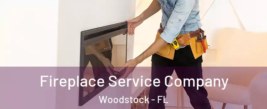 Fireplace Service Company Woodstock - FL