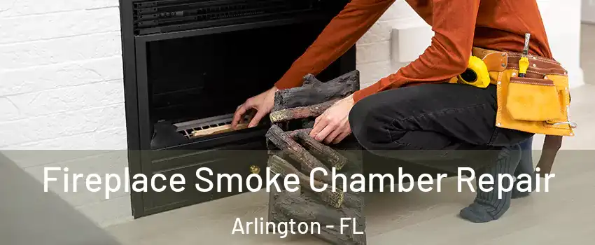 Fireplace Smoke Chamber Repair Arlington - FL