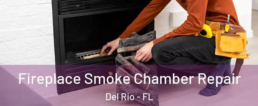 Fireplace Smoke Chamber Repair Del Rio - FL