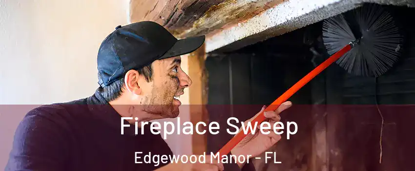 Fireplace Sweep Edgewood Manor - FL