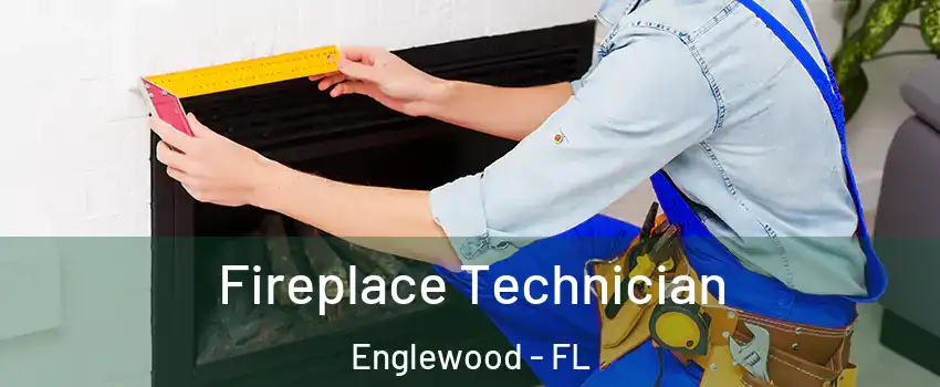 Fireplace Technician Englewood - FL