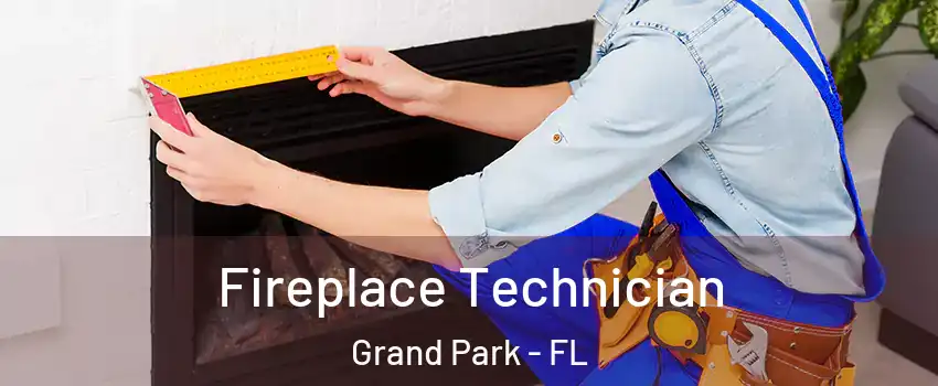 Fireplace Technician Grand Park - FL