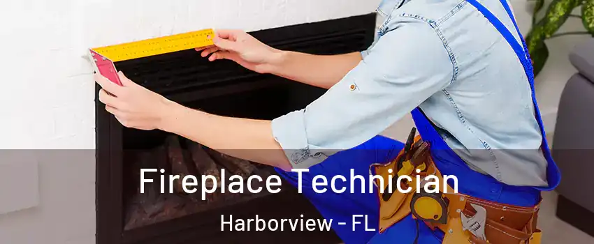 Fireplace Technician Harborview - FL