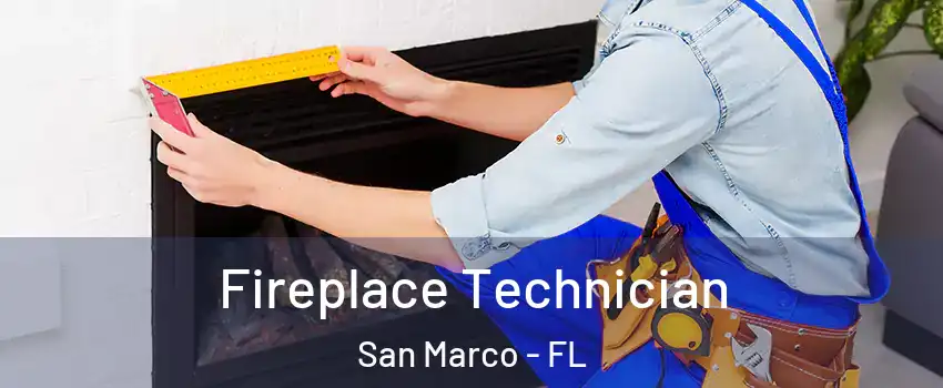 Fireplace Technician San Marco - FL