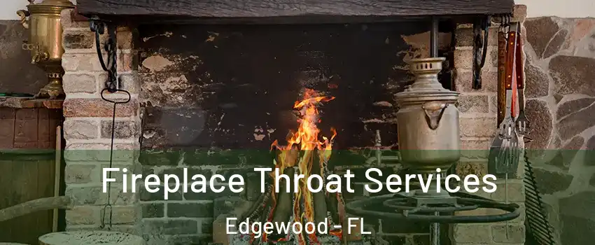 Fireplace Throat Services Edgewood - FL