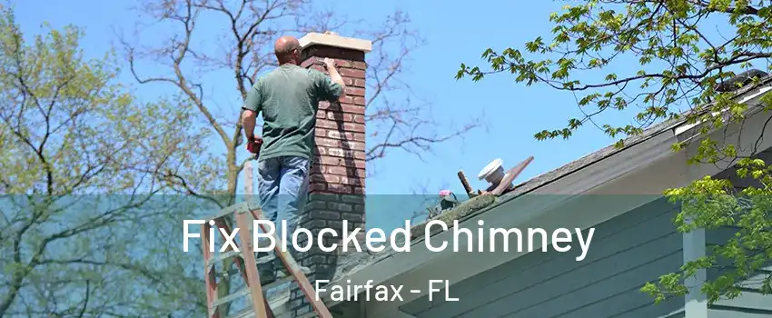 Fix Blocked Chimney Fairfax - FL