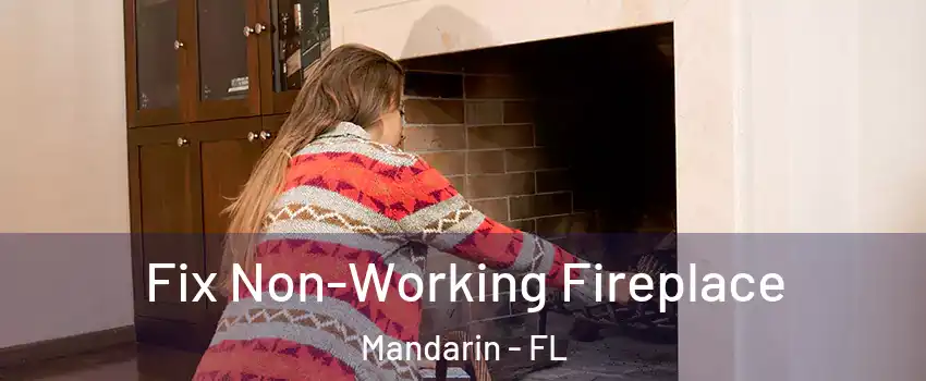 Fix Non-Working Fireplace Mandarin - FL