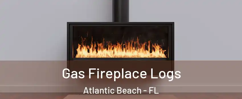 Gas Fireplace Logs Atlantic Beach - FL