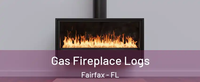 Gas Fireplace Logs Fairfax - FL